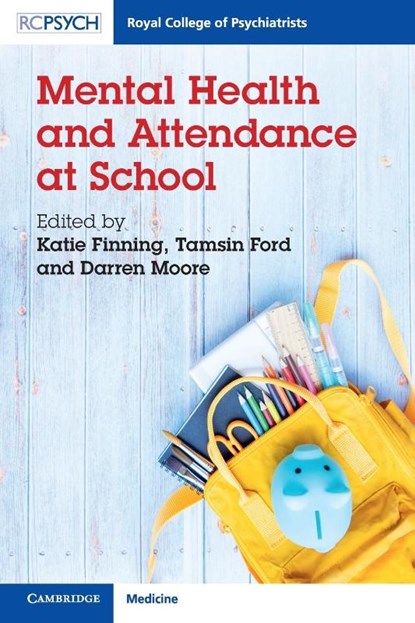 Mental Health and Attendance at School, Katie (University of Exeter) Finning ; Tamsin (University of Exeter) Ford ; Darren A. (University of Exeter) Moore - Paperback - 9781911623144