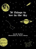 50 Things to See in the Sky | Sarah Barker | 