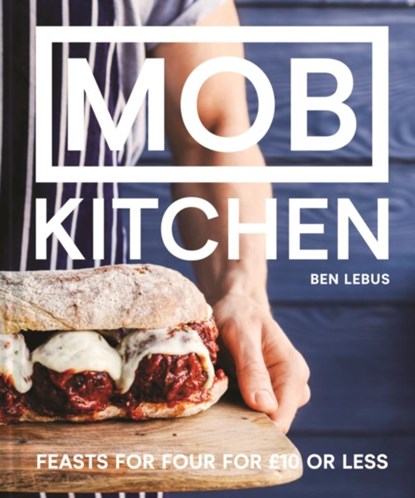 MOB Kitchen, Ben Lebus - Gebonden - 9781911624011