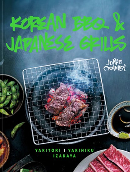 Korean BBQ & Japanese Grills, Jonas Cramby - Gebonden Gebonden - 9781911624042
