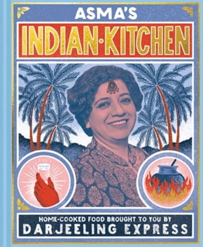 Asma's Indian Kitchen, Asma Khan - Ebook - 9781911624837