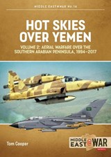 Hot Skies Over Yemen: Aerial Warfare Over the Southern Arabian Peninsula Volume 2 - Tom Cooper - 9781911628187