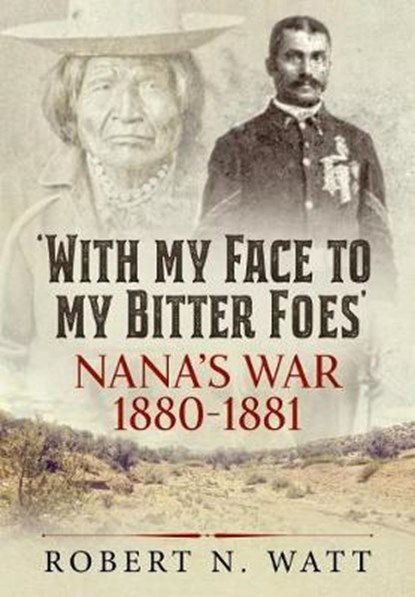'With My Face to My Bitter Foes', Robert N. Watt - Gebonden - 9781911628996