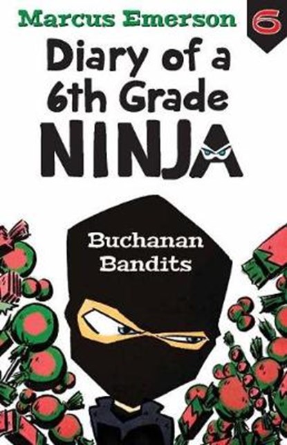 Diary of a 6th Grade Ninja Book 6, Marcus Emerson - Paperback - 9781911631057