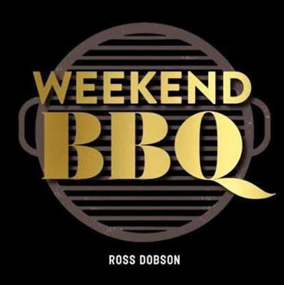 Weekend BBQ, Ross Dobson - Gebonden - 9781911632184
