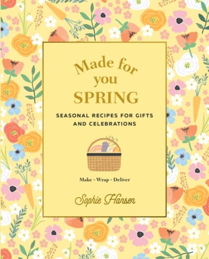 Made for You: Spring, Sophie Hansen - Gebonden - 9781911632795