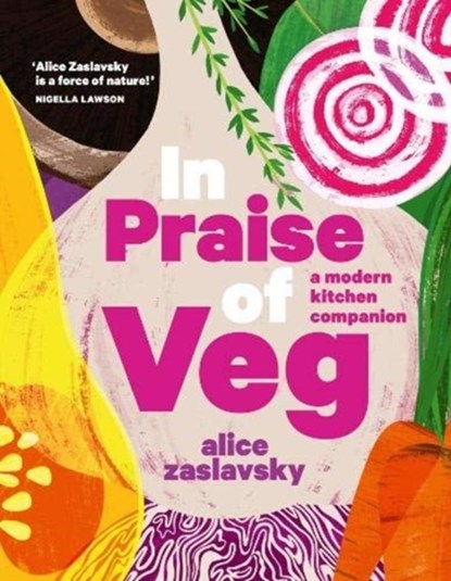 In Praise of Veg, Alice Zaslavsky - Gebonden Gebonden - 9781911632900