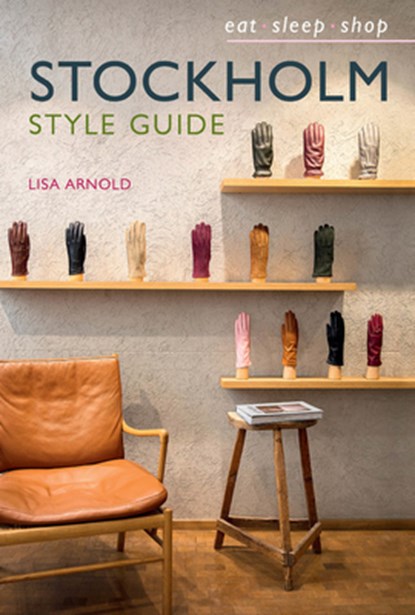 Stockholm Style Guide, ARNOLD,  Lisa - Gebonden - 9781911632917