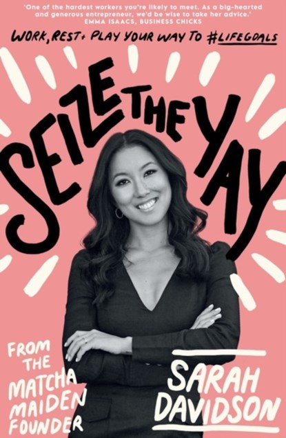 Seize The Yay, Sarah Holloway - Paperback - 9781911632924