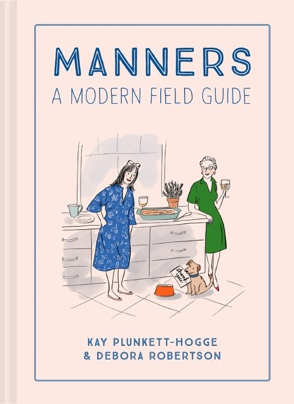 Manners, Kay Plunkett-Hogge ; Debora Robertson - Gebonden - 9781911641315