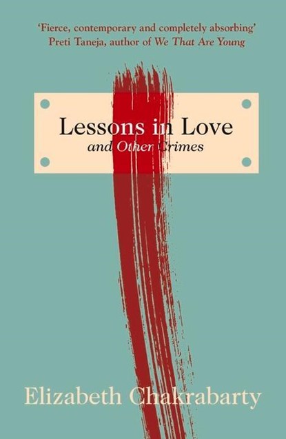 Lessons in Love and Other Crimes, Elizabeth (Author) Chakrabarty - Paperback - 9781911648222
