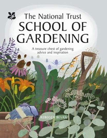 National Trust School of Gardening, Rebecca Bevan ; National Trust Books - Ebook - 9781911657378