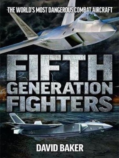Fifth Generation Fighters, David Baker - Gebonden - 9781911658597