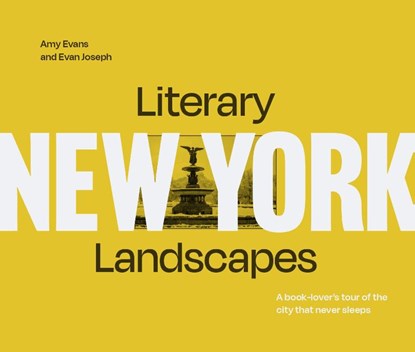 Literary Landscapes: New York, Evan Joseph ; Amy Evans - Gebonden - 9781911663027