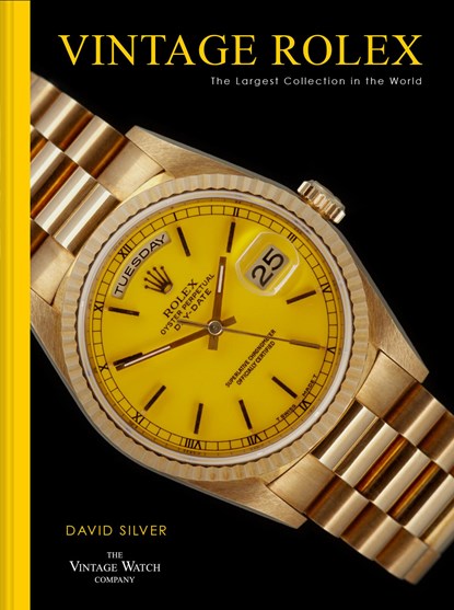 Vintage Rolex, David Silver of The Vintage Watch Company - Gebonden Gebonden - 9781911663126