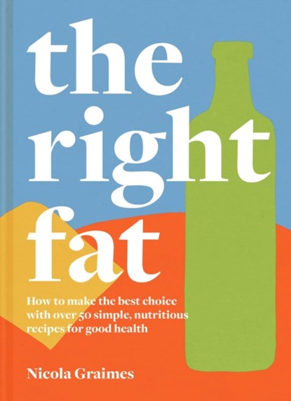 The Right Fat, Nicola Graimes - Gebonden - 9781911663218