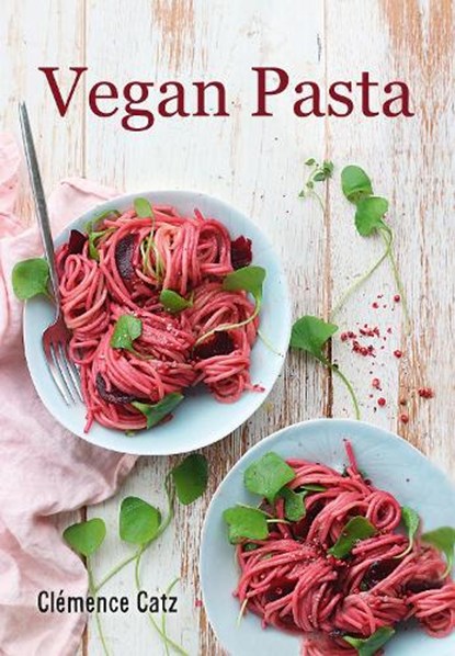 Vegan Pasta, Clemence Catz - Gebonden - 9781911667247