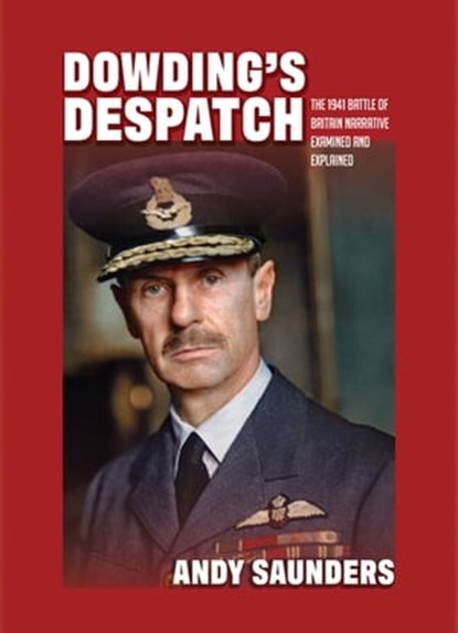 Dowding's Despatch, Andy Saunders - Ebook - 9781911667667