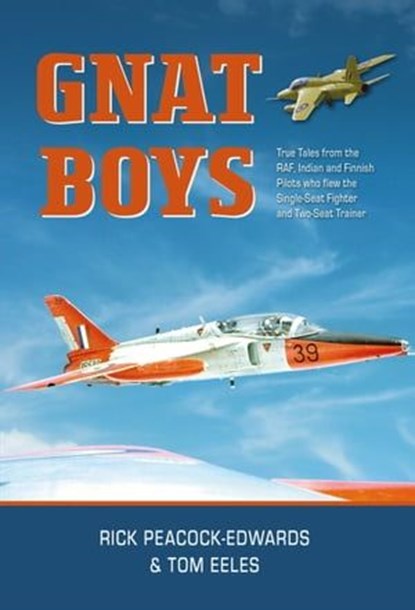 Gnat Boys, Air Commodore Rick Peacock-Edwards, CBE, AFC ; Tom Eeles - Ebook - 9781911667810