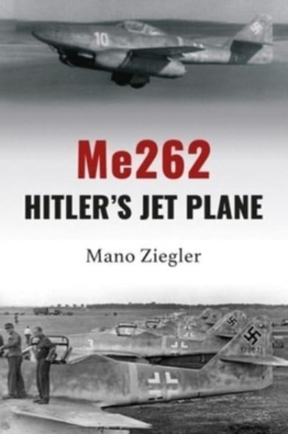 Me262: Hitler's Jet Plane, Mano Ziegler - Gebonden - 9781911667827