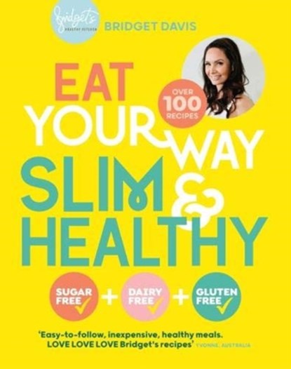 Eat Your Way Slim & Healthy, Bridget Davis - Paperback - 9781911668138
