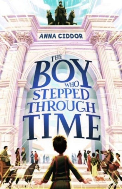 The Boy Who Stepped Through Time, Anna Ciddor - Paperback - 9781911679172