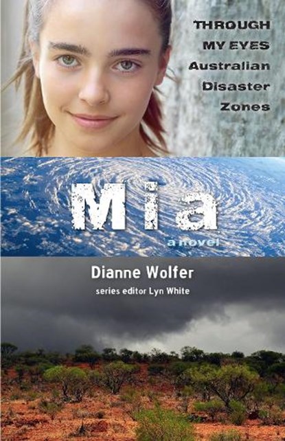 Mia: Through My Eyes - Australian Disaster Zones, Dianne Wolfer - Paperback - 9781911679578