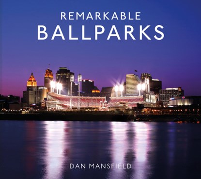Remarkable Ballparks, Dan Mansfield - Gebonden - 9781911682080