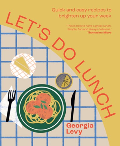 Let's Do Lunch, Georgia Levy - Gebonden - 9781911682530