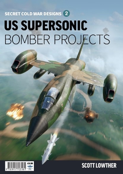US Supersonic Bomber Projects 2, Scott Lowther - Paperback - 9781911703181