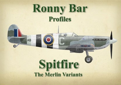 Ronny Bar Profiles - Spitfire the Merlin Variants, Ronny Barr - Gebonden - 9781911704164