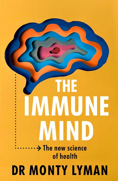The Immune Mind, Monty Lyman - Gebonden - 9781911709169