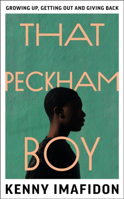 That Peckham Boy, Kenny Imafidon - Gebonden - 9781911709190