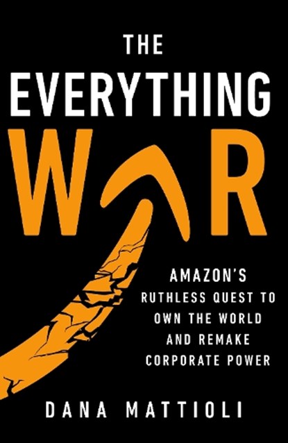 The Everything War, Dana Mattioli - Gebonden - 9781911709565