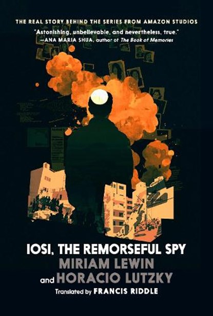Iosi, the Remorseful Spy, Miriam Lewin ; Horacio Lutzky - Paperback - 9781911710233