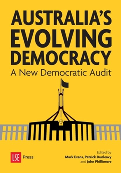 Australia's Evolving Democracy, Mark Evans ; Patrick Dunleavy ; John Phillimore - Paperback - 9781911712305
