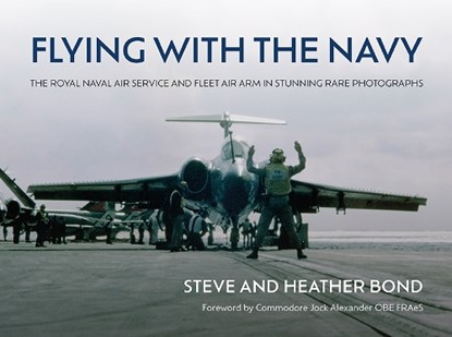 Flying with the Navy, Steve Bond ; Heather Bond - Gebonden - 9781911714033