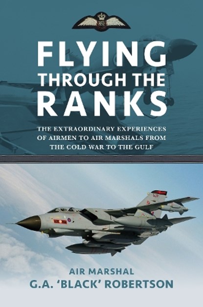 Flying through the Ranks, Air Marshal G. A. 'Black' Robertson - Gebonden - 9781911714101