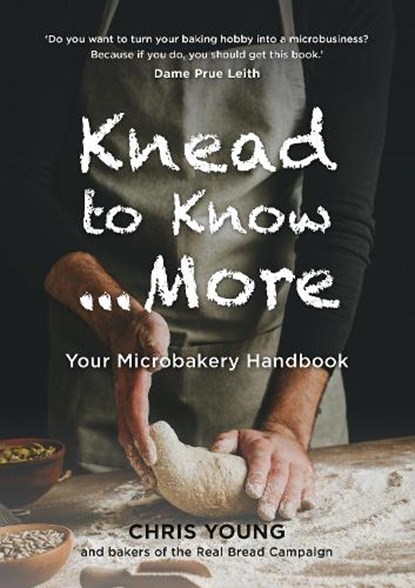 Knead to Know...More, Chris Young ; Bakers of the Real Bread Campaign - Paperback - 9781911714187