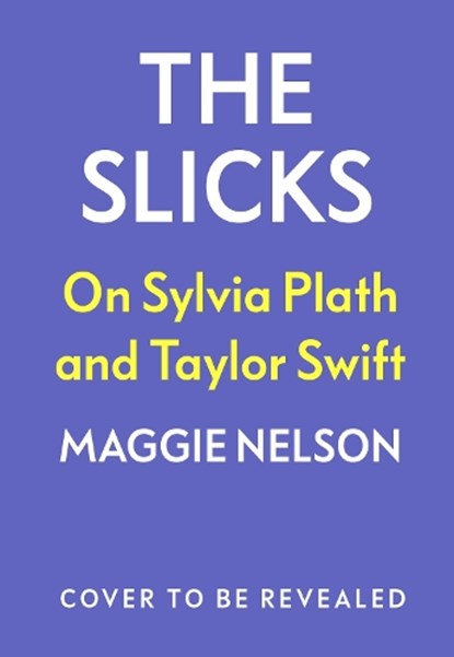 The Slicks, Maggie Nelson - Paperback - 9781911717652