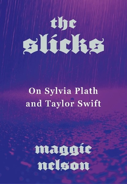 The Slicks, Maggie Nelson - Paperback - 9781911717652