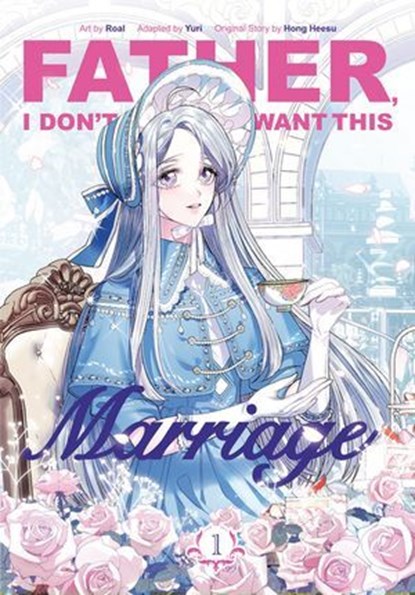 Father, I Don’t Want This Marriage, Vol. 1, Hong Heesu ; Yuri - Ebook - 9781911721178