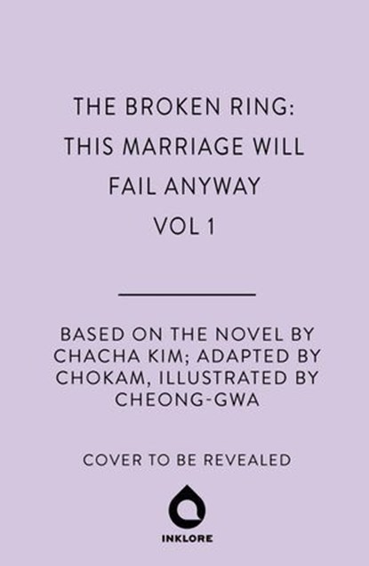 The Broken Ring: This Marriage Will Fail Anyway, Volume 1, CHACHA KIM ; CHOKAM - Ebook - 9781911721864