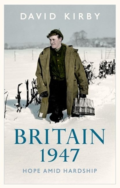 Britain, 1947, David Kirby - Gebonden - 9781911723219