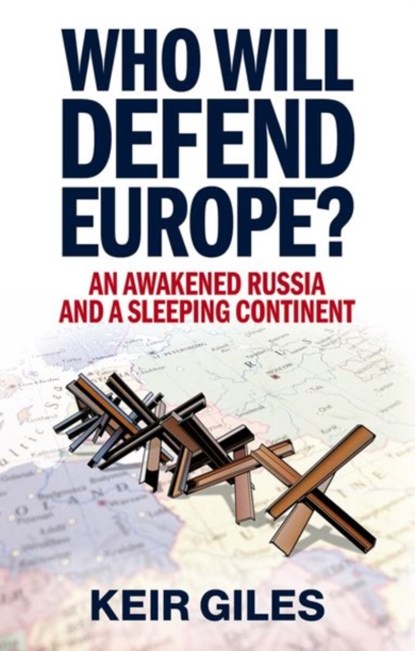 Who Will Defend Europe?, Keir Giles - Gebonden - 9781911723486