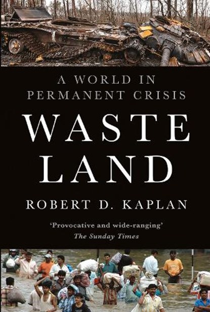 Waste Land, Robert D. Kaplan - Gebonden - 9781911723493
