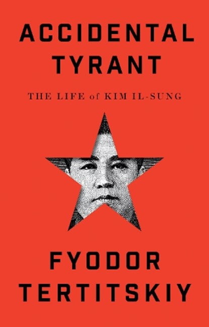 Accidental Tyrant, Fyodor Tertitskiy - Gebonden - 9781911723547