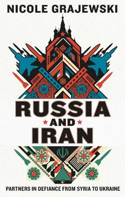Russia and Iran, Nicole Grajewski - Gebonden - 9781911723738