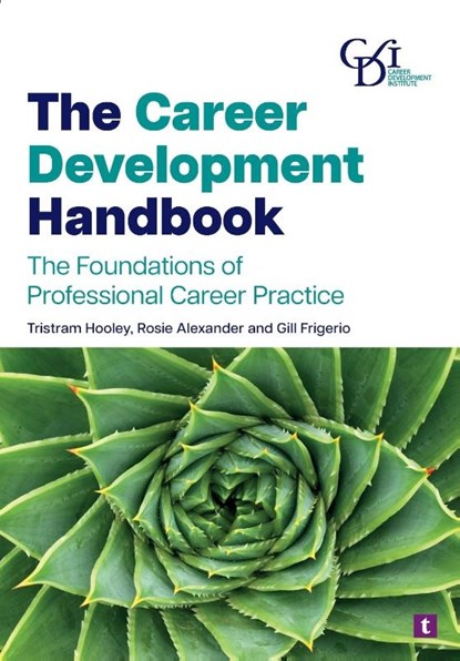 The Career Development Handbook, Professor Tristram Hooley ; Gill Frigerio ; Rosie Alexander - Paperback - 9781911724261