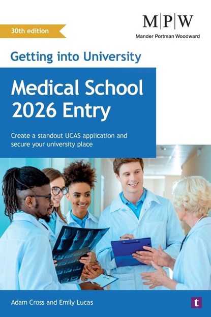 Getting into University: Medical School 2026 Entry, Adam Cross ; Emily Lucas - Paperback - 9781911724360